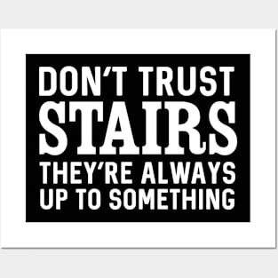 Don't trust stairs joke Posters and Art